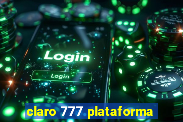 claro 777 plataforma